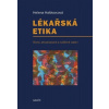 Lékařská etika - Čtvrté, aktualizované a rozšířené vydání Lékařská etika - Čtvrté, aktualizované a rozšířené vydání