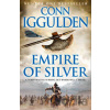 Empire of Silver - Conn Iggulden Empire of Silver - Conn Iggulden