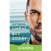 E-kniha Umění být zdráv - Jan Vojáček E-kniha Umění být zdráv - Jan Vojáček