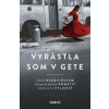 Vyrástla som v gete Vyrástla som v gete