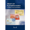 Třicet let platebních karet v Česku a Slovensku - Rudolf Píša Třicet let platebních karet v Česku a Slovensku - Rudolf Píša