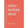 Cestou tančících kroků (Běla Janoštíková) Cestou tančících kroků (Běla Janoštíková)
