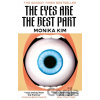 The Eyes Are The Best Part - Monika Kim The Eyes Are The Best Part - Monika Kim