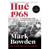 Hue 1968 : A Turning Point of the American War in Vietnam - Mark Bowden Hue 1968 : A Turning Point of the American War in Vietnam - Mark Bowden