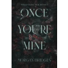 Once You're Mine - Morgan Bridges, Orion Once You're Mine - Morgan Bridges, Orion