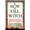 HOW TO KILL A WITCH (Claire Mitchell,Zoe Venditozzi) HOW TO KILL A WITCH (Claire Mitchell,Zoe Venditozzi)