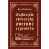Najkrajšie slovenské svetové rozprávky (Pavol Dobšinský)(Pevná) Najkrajšie slovenské svetové rozprávky (Pavol Dobšinský)(Pevná)