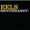 Eels: Shootenanny! LP - Eels Eels: Shootenanny! LP - Eels