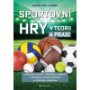 Sportovní hry v teorii a praxi (Votík Jaromír, Špottová Petra, Benešová Daniela, Švátora K.) Sportovní hry v teorii a praxi (Votík Jaromír, Špottová Petra, Benešová Daniela, Švátora K.)