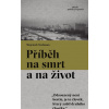 Příběh na smrt a na život (Wojciech Tochman) Příběh na smrt a na život (Wojciech Tochman)