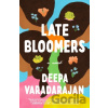 Late Bloomers - Deepa Varadarajan Late Bloomers - Deepa Varadarajan