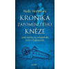 Kronika zapomenutého kněze aneb Hříchy na templářské tvrzi v Čejkovicích - Horáková Naďa Kronika zapomenutého kněze aneb Hříchy na templářské tvrzi v Čejkovicích - Horáková Naďa