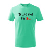 Trust me I´m Bc. / Ver mi som Bc. - Tričko detské bavlnené - 104-110cm / 3-4 roky ( Mätová ) Trust me I´m Bc. / Ver mi som Bc. - Tričko detské bavlnené - 104-110cm / 3-4 roky ( Mätová )