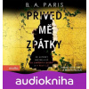 Přiveď mě zpátky - B.A. Paris Přiveď mě zpátky - B.A. Paris