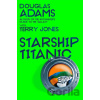 Starship Titanic - Terry Jones Starship Titanic - Terry Jones