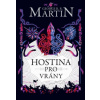 Hostina pro vrány Píseň ledu a ohně 4 - George R R Martin Hostina pro vrány Píseň ledu a ohně 4 - George R R Martin