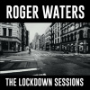 ROGER WATERS - The Lockdown Sessions (LP) ROGER WATERS - The Lockdown Sessions (LP)