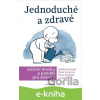 E-kniha Jednoduché a zdravé cvičení mozku a paměti pro seniory - Václav Hradecký, Danuše Steinová, Petra Hirtlová, Radkin Honzák E-kniha Jednoduché a zdravé cvičení mozku a paměti pro seniory - Václav Hradecký, Danuše Steinová, Petra Hirtlová, Radkin Honzák