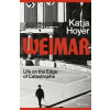 Weimar - Katja Hoyer, Penguin Books Ltd Weimar - Katja Hoyer, Penguin Books Ltd