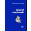 Infarkt myokardu - Rudolf Špaček, Petr Widimský Infarkt myokardu - Rudolf Špaček, Petr Widimský
