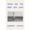 What Did the Deep Sea Say What Did the Deep Sea Say