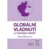 Globální vládnutí a nestátní aktéři - Makariusová Radana Globální vládnutí a nestátní aktéři - Makariusová Radana