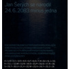 Jan Šerých se narodil 24.6. 2083 minus jedna Jan Šerých se narodil 24.6. 2083 minus jedna