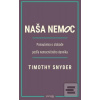 Naša nemoc (Timothy Snyder) Naša nemoc (Timothy Snyder)