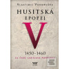 Husitská epopej V 1450-1… (Vlastimil Vondruška) Husitská epopej V 1450-1… (Vlastimil Vondruška)