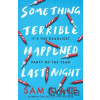 Something Terrible Happened Last Night - Sam Blake Something Terrible Happened Last Night - Sam Blake