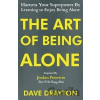 The Art of Being Alone: Harness Your Superpower By Learning to Enjoy Being Alone Inspired By Jordan Peterson - Dave Drayton The Art of Being Alone: Harness Your Superpower By Learning to Enjoy Being Alone Inspired By Jordan Peterson - Dave Drayton