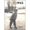 1943 - Jaké to tenkrát bylo aneb Co se stalo v roce, kdy jste se narodili 1943 1943 - Jaké to tenkrát bylo aneb Co se stalo v roce, kdy jste se narodili 1943