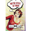 We're Still at War We're Still at War