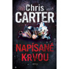 Napísané krvou - Chris Carter Napísané krvou - Chris Carter