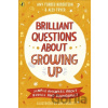 Brilliant Questions About Growing Up - Amy Forbes-Robertson, Alex Fryer, Ava Puckett (ilustrácie) Brilliant Questions About Growing Up - Amy Forbes-Robertson, Alex Fryer, Ava Puckett (ilustrácie)