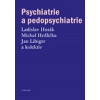 Psychiatrie a pedopsychiatrie (Ladislav Hosák, Michal Hrdlička, Jan Libiger a kolektiv ) Psychiatrie a pedopsychiatrie (Ladislav Hosák, Michal Hrdlička, Jan Libiger a kolektiv )