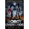 Robot Overlords - Mark Stay Robot Overlords - Mark Stay
