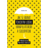 Jak se bránit toxickým lidem, manipulátorům a sociopatům Jak se bránit toxickým lidem, manipulátorům a sociopatům