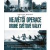 Největší operace druhé světové války - Nicolas Wright Největší operace druhé světové války - Nicolas Wright