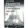 Francie (a věda) v nedbalkách 1967-1997 - Josef Voříšek Francie (a věda) v nedbalkách 1967-1997 - Josef Voříšek