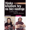 Výuka kreativní hry na bicí nástroje - Jan Seidl, Radim Kolář Výuka kreativní hry na bicí nástroje - Jan Seidl, Radim Kolář