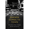 Darwin Comes to Town Darwin Comes to Town