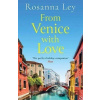 From Venice with Love - Rosanna Ley From Venice with Love - Rosanna Ley