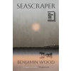 Seascraper - Benjamin Wood, Penguin Books Ltd Seascraper - Benjamin Wood, Penguin Books Ltd