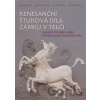 Renesanční štuková díla zámku v Telči - Pavel Waisser, Jana Waisserová, Petra Hečková, Renata Tišlová Renesanční štuková díla zámku v Telči - Pavel Waisser, Jana Waisserová, Petra Hečková, Renata Tišlová