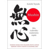 Mushin Sila nulového nastavenia mysle - Keiichi Toyoda Mushin Sila nulového nastavenia mysle - Keiichi Toyoda