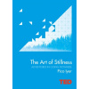 The Art of Stillness : Adventures in Going Nowhere The Art of Stillness : Adventures in Going Nowhere