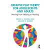 Creative Play Therapy with Adolescents and Adults - St. Denis, Thomas Creative Play Therapy with Adolescents and Adults - St. Denis, Thomas