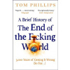 A Brief History of the End of the Fcking World A Brief History of the End of the Fcking World