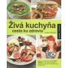 KNIHA ŽIVA KUCHYŇA_ CESTA KU ZDRAVIU. KNIHA ŽIVA KUCHYŇA_ CESTA KU ZDRAVIU.